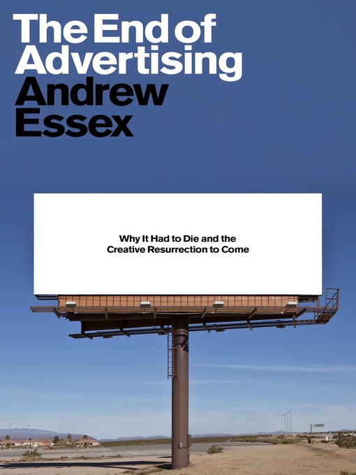 Title details for The End of Advertising by Andrew Essex - Available